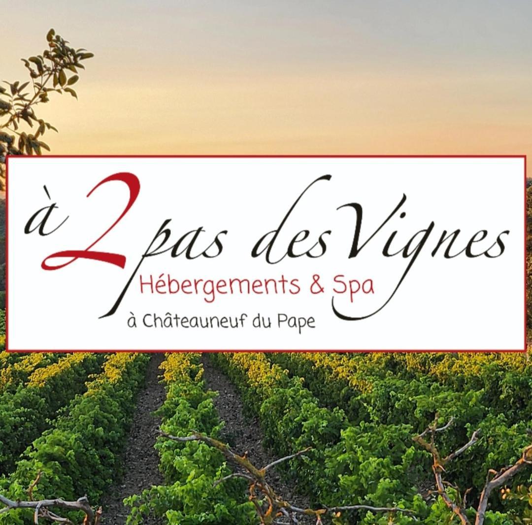 A 2 pas des vignes, hébergements et SPA à Châteauneuf du Pape, maison numéro 6 Exterior foto